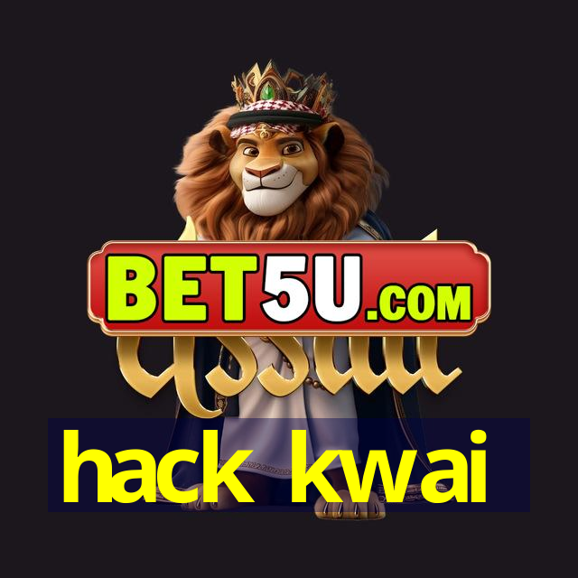 hack kwai